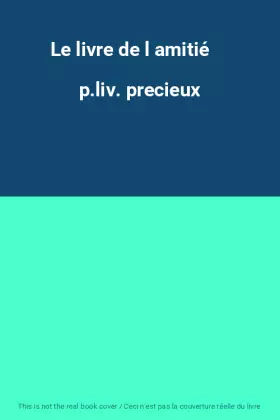 Couverture du produit · Le livre de l amitié                         p.liv. precieux