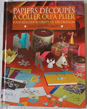 Couverture du produit · Papiers découpés à coller ou à plier, pour réaliser 40 objets de décoration