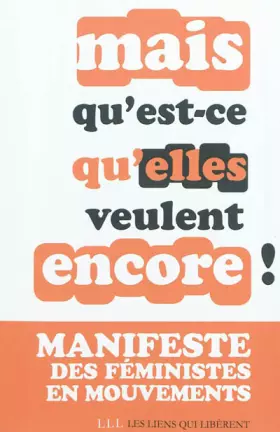 Couverture du produit · Mais qu'est-ce qu'elles veulent encore ! Manifeste des féministes en mouvement