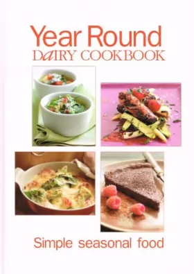 Couverture du produit · Year Round Dairy Cookbook - Simple Seasonal Food