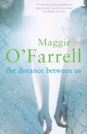 Couverture du produit · The Distance Between Us by Maggie O'Farrell (2004-03-01)