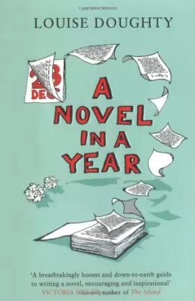 Couverture du produit · A Novel in a Year: A Novelist's Guide to Being a Novelist