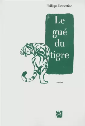 Couverture du produit · Le Gué du tigre