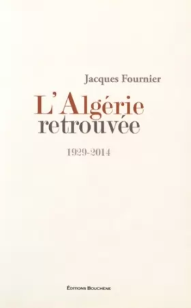 Couverture du produit · L'Algérie retrouvée (1929-2014)