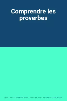 Couverture du produit · Comprendre les proverbes