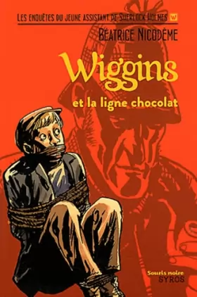 Couverture du produit · Wiggins et la ligne chocolat