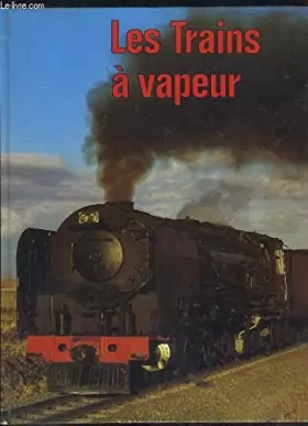 Couverture du produit · Les trains à vapeur