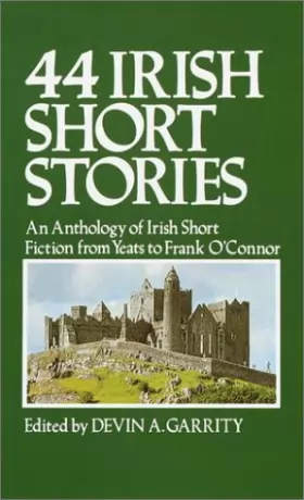 Couverture du produit · 44 Irish Short Stories: An Anthology of Irish Short Fiction from Yeats to Frank O'Connor