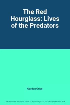 Couverture du produit · The Red Hourglass: Lives of the Predators