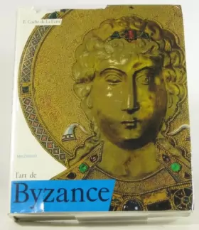 Couverture du produit · L'ART DE BYZANCE