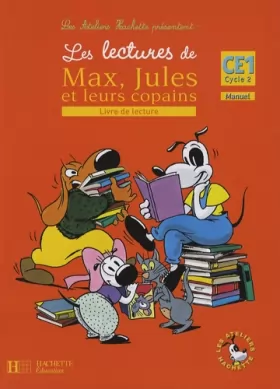 Couverture du produit · Les lectures de Max, Jules et leurs copains : Livre de lecture CE1 Cycle 2