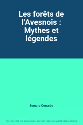 Couverture du produit · Les forêts de l'Avesnois : Mythes et légendes