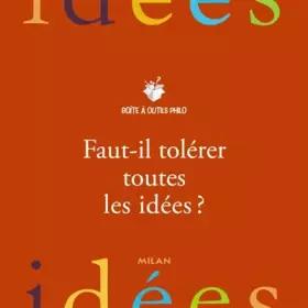 Couverture du produit · Faut-il tolérer toutes les idées ?