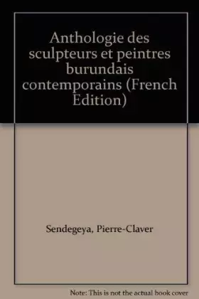 Couverture du produit · Anthologie des sculpteurs et peintre burundais contemporains