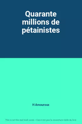 Couverture du produit · Quarante millions de pétainistes