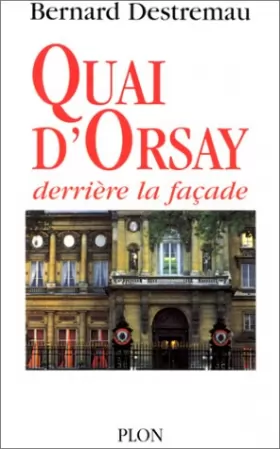Couverture du produit · Quai d'Orsay derrière la façade