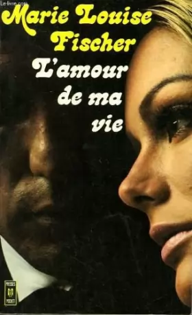 Couverture du produit · L'Amour de ma vie (Presses pocket) [Broché] by Fischer, Marie Louise