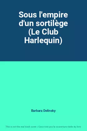 Couverture du produit · Sous l'empire d'un sortilège (Le Club Harlequin)