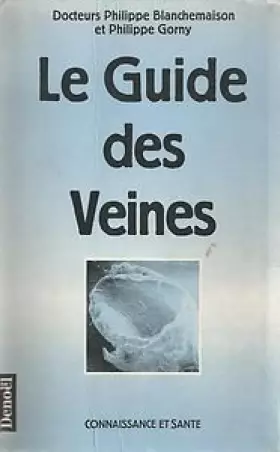 Couverture du produit · Le guide de vos veines