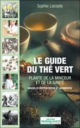 Couverture du produit · Le guide du thé vert : Plante de la santé et de la minceur