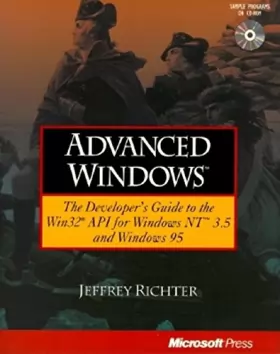 Couverture du produit · Advanced Windows: The Developer's Guide to the Win32 Api for Windows Nt 3.5 and Windows 95