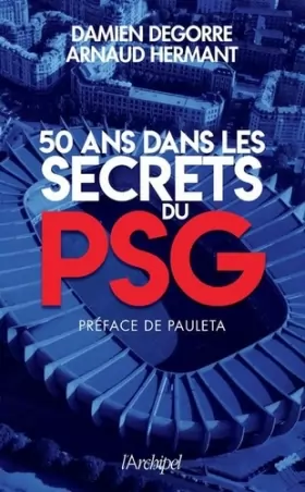 Couverture du produit · 50 ans dans les secrets du PSG