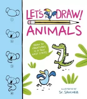 Couverture du produit · Let's Draw! Animals: Draw 50 Creatures in a Few Easy Steps!