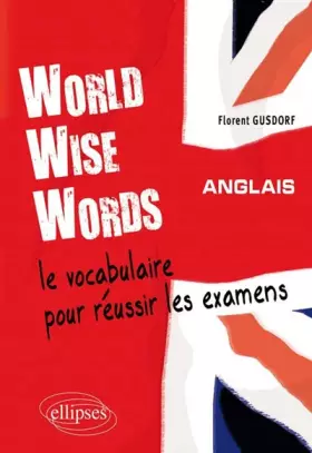Couverture du produit · world wise words : Anglais - Le vocabulaire pour réussir les examens