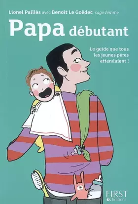 Couverture du produit · Papa débutant : Le guide que tous les jeunes pères attendaient !
