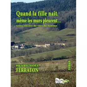 Couverture du produit · QUAND LA FILLE NAIT, MÊME LES MURS PLEURENT