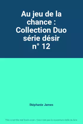 Couverture du produit · Au jeu de la chance : Collection Duo série désir n° 12