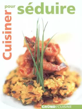 Couverture du produit · Cuisiner pour séduire