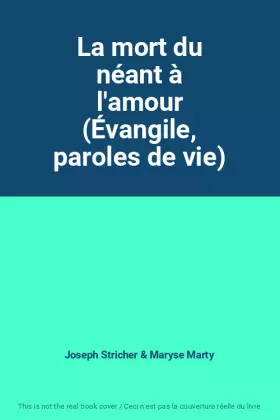 Couverture du produit · La mort du néant à l'amour (Évangile, paroles de vie)