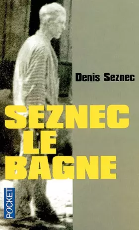 Couverture du produit · Seznec, le bagne