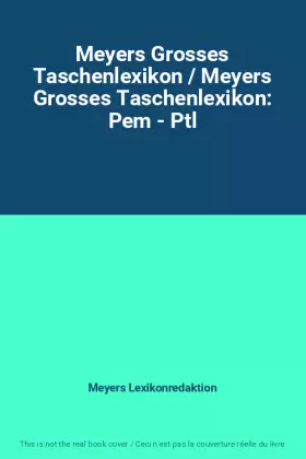 Couverture du produit · Meyers Grosses Taschenlexikon / Meyers Grosses Taschenlexikon: Pem - Ptl