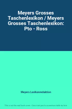 Couverture du produit · Meyers Grosses Taschenlexikon / Meyers Grosses Taschenlexikon: Pto - Ross