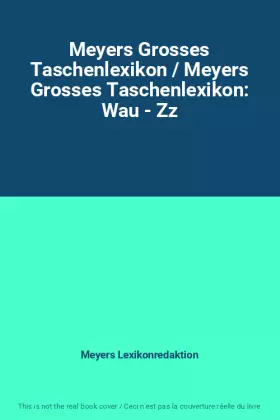 Couverture du produit · Meyers Grosses Taschenlexikon / Meyers Grosses Taschenlexikon: Wau - Zz
