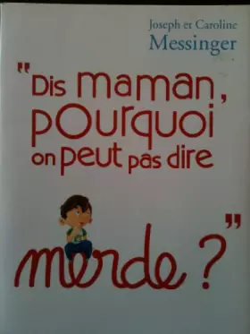Couverture du produit · Dis maman pourquoi on peut pas dire merde