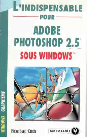 Couverture du produit · L INDISP. PR ADOBE PHOTOSHOP 2.5 SOUS WINDOWS