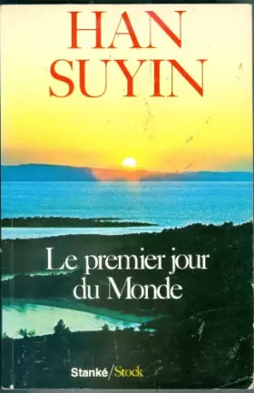 Couverture du produit · LE PREMIER JOUR DU MONDE . MAO TSE TOUNG ET LA REVOLUTION CHINOISE 1949-1975