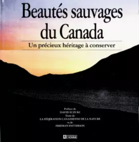 Couverture du produit · Beautés sauvages du Canada : Un précieux héritage à conserver