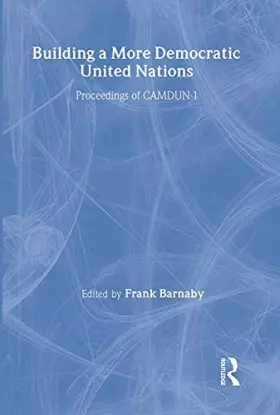 Couverture du produit · Building a More Democratic United Nations: Proceedings of CAMDUN-1