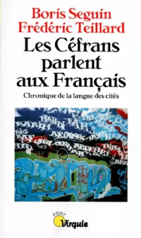 Couverture du produit · Les Céfrans parlent aux Français. Chronique de la langue des cités