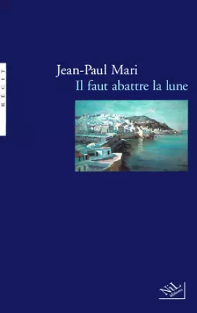 Couverture du produit · Il faut abattre la lune