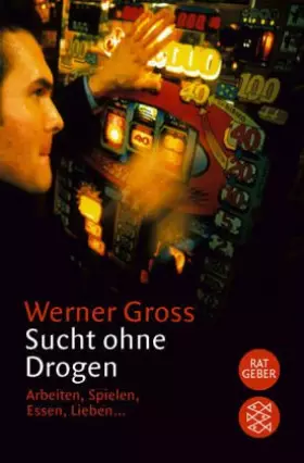 Couverture du produit · Sucht ohne Drogen: Arbeiten, Spielen, Essen, Lieben (Fischer Sachbuch) (German Edition)