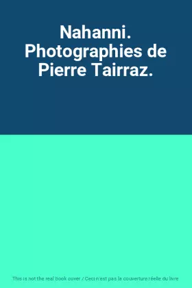 Couverture du produit · Nahanni. Photographies de Pierre Tairraz.