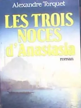 Couverture du produit · Les Trois noces d'Anastasia