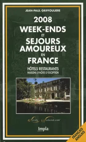 Couverture du produit · Week-ends et séjours amoureux en France: Hôtels restaurants, maisons d'hôtes d'exception