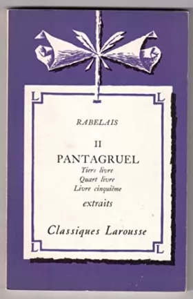 Couverture du produit · Pantagruel - II - Tiers Livre - Quart Livre - Livre Cinquième - Extraits