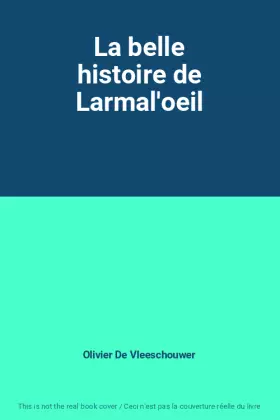 Couverture du produit · La belle histoire de Larmal'oeil